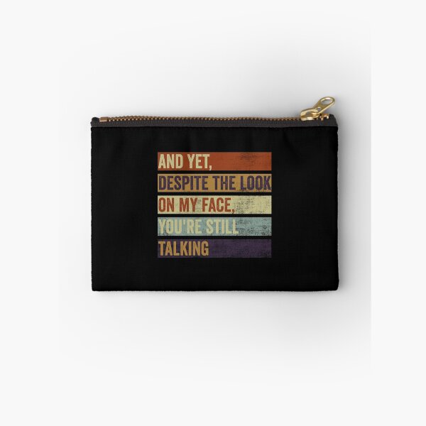 Item preview, And Yet Despite The Look Funny Sarcastic Quote Text designed and sold by IiroLJokelaa.