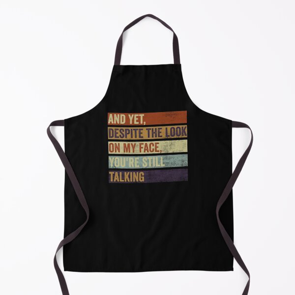 Item preview, And Yet Despite The Look Funny Sarcastic Quote Text designed and sold by IiroLJokelaa.