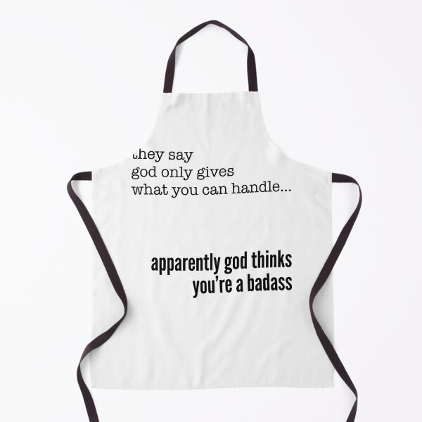 Item preview, They Say God Only Gives What You Can Handle... Apparently God Thinks You're A Badass Inspirational Motivational Faith Quote designed and sold by ZAbiriarto.