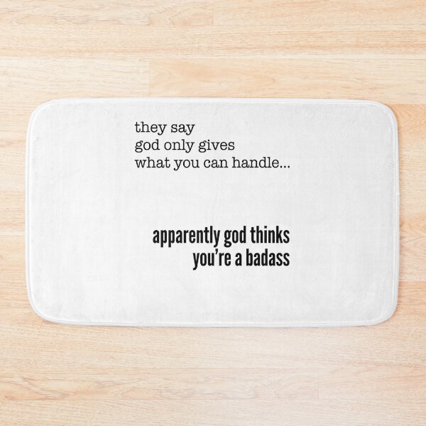 Item preview, They Say God Only Gives What You Can Handle... Apparently God Thinks You're A Badass Inspirational Motivational Faith Quote designed and sold by ZAbiriarto.