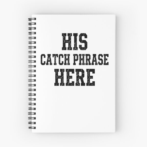 Item preview, His Catch Phrase Here Men Saying Quote designed and sold by ZAbiriarto.