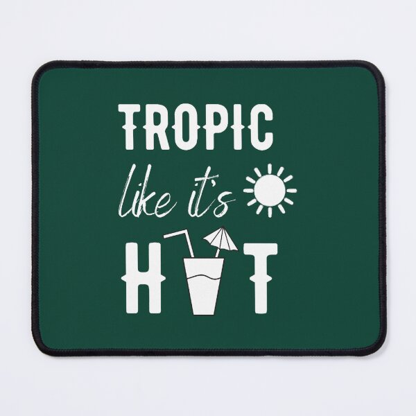 Item preview, Tropic Like It_s Hot designed and sold by GrumpyGorillaz.
