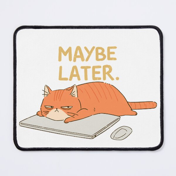 Item preview, Maybe Later Office Cat designed and sold by 123Long.
