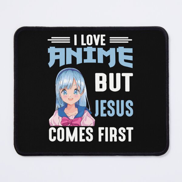 Item preview, I-Love-Anime-But-Jesus-Comes-First designed and sold by pogueusbanc.