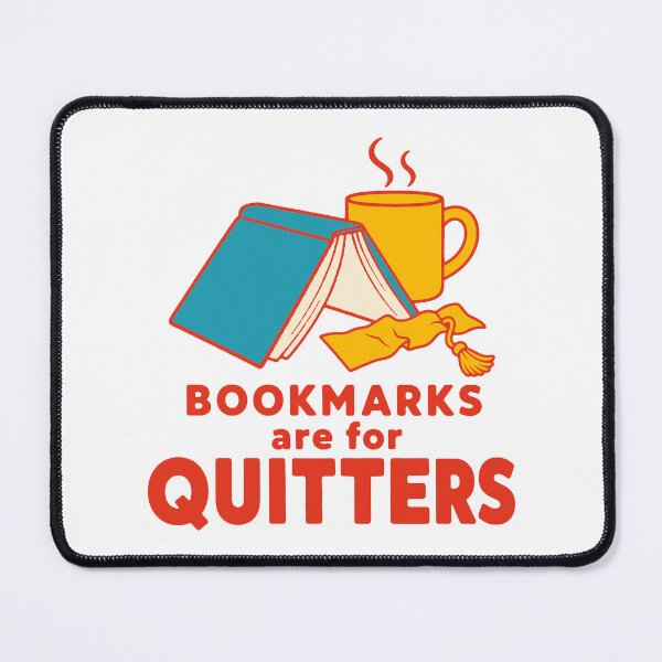 Item preview, Bookmarks are for quitters - funny book lover reading humor designed and sold by GagShots.
