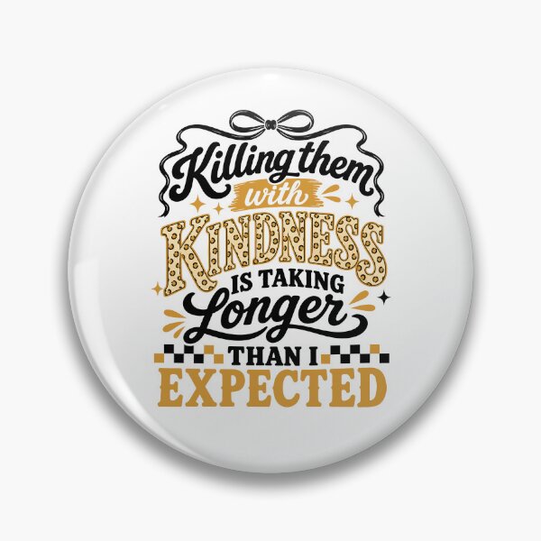 Item preview, Killing Them With Kindness designed and sold by Pawyexe.