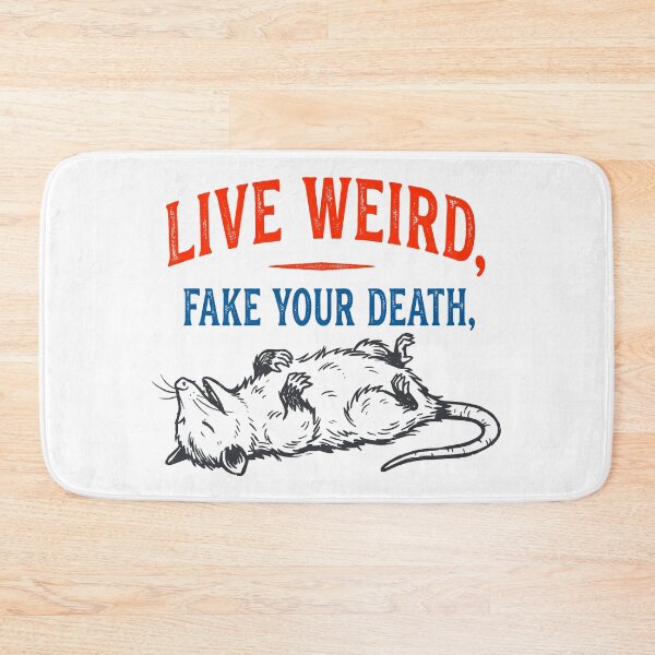Item preview, Title: Live Weird Fake Your Death Funny Opossum designed and sold by LOVEARTDESIGN.