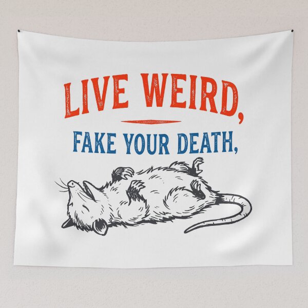 Item preview, Title: Live Weird Fake Your Death Funny Opossum designed and sold by LOVEARTDESIGN.
