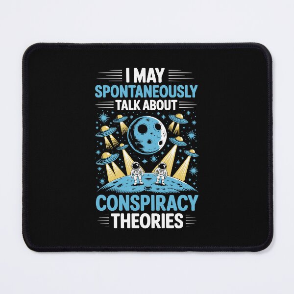 Item preview, I MAY SPONTANEOUSLY TALK ABOUT CONSPIRACY THEORIES designed and sold by jkrphoto.