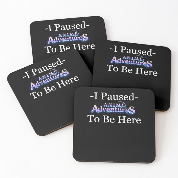 Item preview, I-Paused-Anime-Adventures-To-Be-Here designed and sold by pogueusbanc.