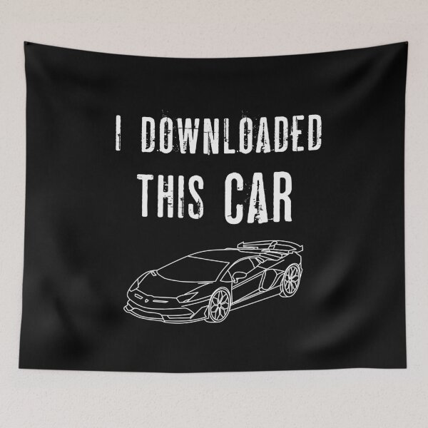 Item preview, I Downloaded This Car - Funny Meme - You Wouldn't Download A Car  designed and sold by LoveSeasonz.