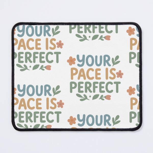 Item preview, our Pace Is Perfect – Mental Health Positivity designed and sold by mbmstores.