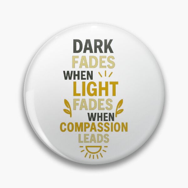 Item preview, Dark Fades When Light Appears – Motivational Compassion Typography designed and sold by mbmstores.