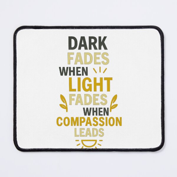 Item preview, Dark Fades When Light Appears – Motivational Compassion Typography designed and sold by mbmstores.