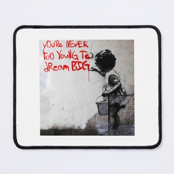 Item preview, Banksy Youre Never Too Young To Dream Big designed and sold by emmons-ulrike.