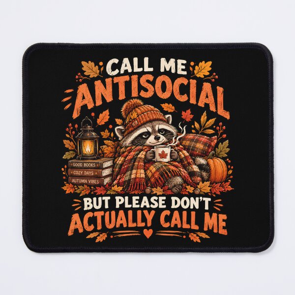 Item preview, Call Me Antisocial But Please Don't Actually Call Me Raccoon Fall Season designed and sold by monika-arthing.