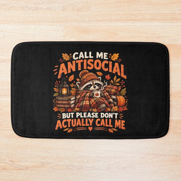 Item preview, Call Me Antisocial But Please Don't Actually Call Me Raccoon Fall Season designed and sold by monika-arthing.