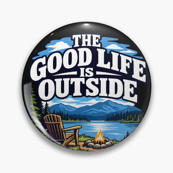 Item preview, THE GOOD LIFE IS OUTSIDE designed and sold by Ahsacom.