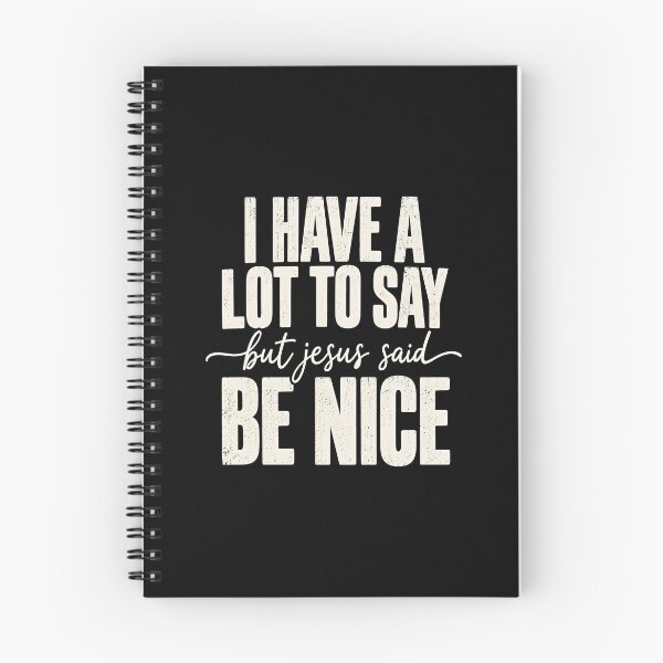 Item preview, I Have A Lot to Say But Jesus Said Be Nice  designed and sold by a-turner-paint.