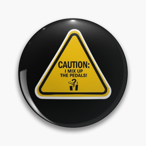 Item preview, Caution I Mix Up The Pedals Funny New Driver Warning Sign designed and sold by PoleksGraphics.