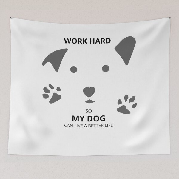 Item preview, Work Hard So My Dog Can Live A Better Life Funny Dog Lover designed and sold by IbericoStudio.