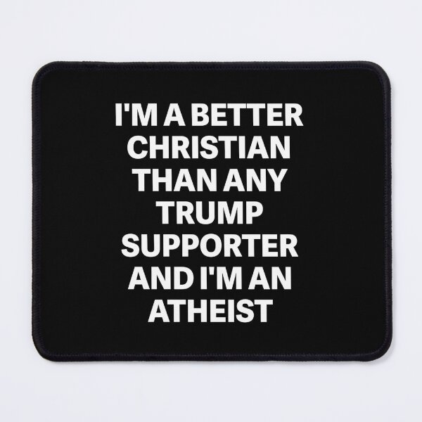 Item preview, I'm a Better Christian Than Any Trump Supporter designed and sold by nryum.