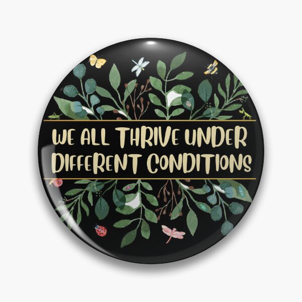 Item preview, We all thrive under different conditions  designed and sold by HiPatti.