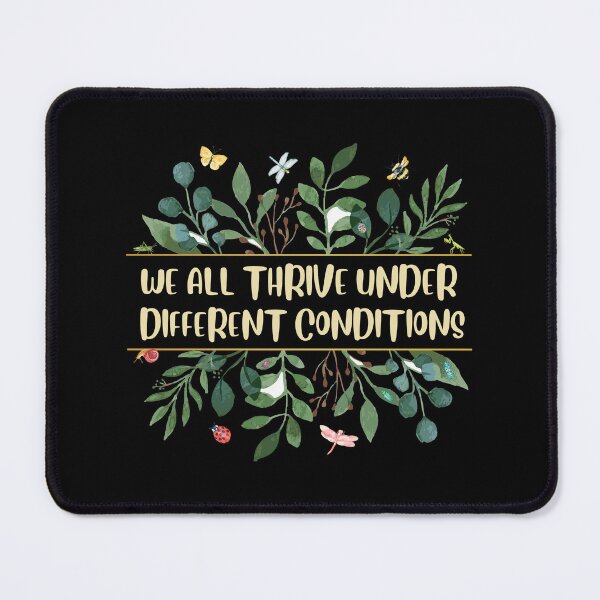 Item preview, We all thrive under different conditions designed and sold by HiPatti.