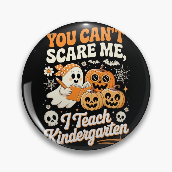 Item preview, YOU CAN’T SCARE ME, I Teach Kindergarten designed and sold by jkrphoto.