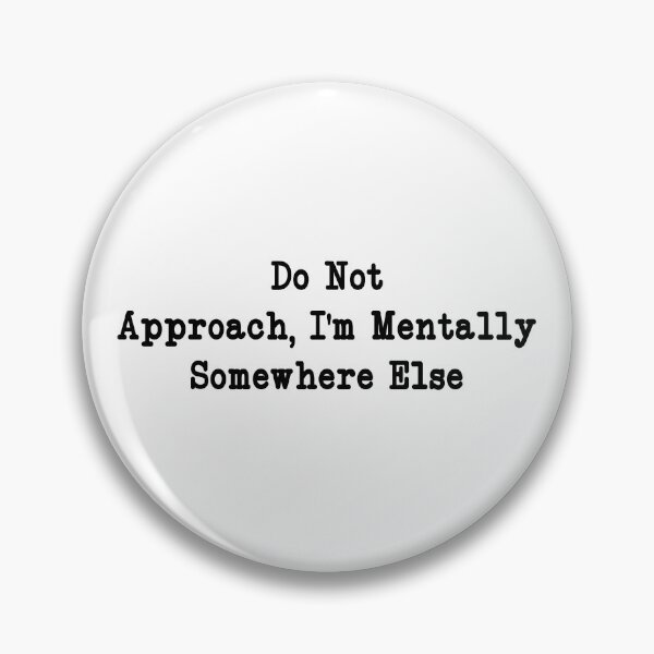 Item preview, Do Not Approach, I'm Mentally Somewhere Else, Funny Introvert designed and sold by CloudyPress.