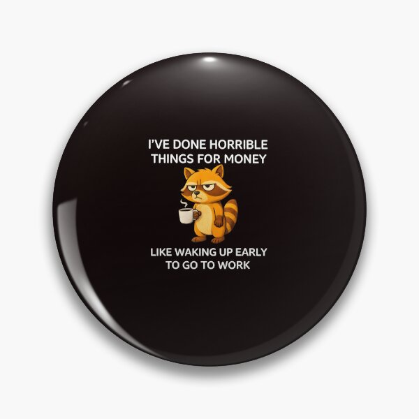 Item preview, I’ve Done Horrible Things for Money Work Humor Raccoon designed and sold by ImeldaSparks.