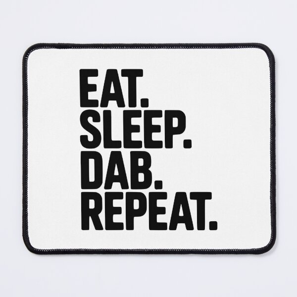 Item preview, Eat. Sleep. Dab. Repeat. designed and sold by Frank Ring.