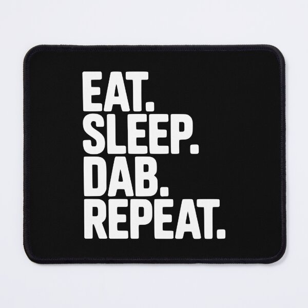 Item preview, Eat. Sleep. Dab. Repeat. designed and sold by Frank Ring.