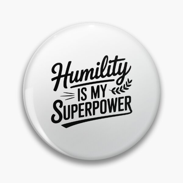 Item preview, Humility Is My Superpower designed and sold by Frank Ring.
