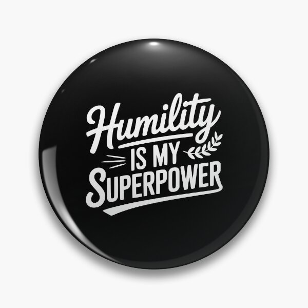 Item preview, Humility Is My Superpower designed and sold by Frank Ring.