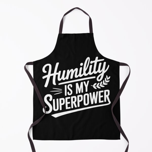 Item preview, Humility Is My Superpower designed and sold by Frank Ring.
