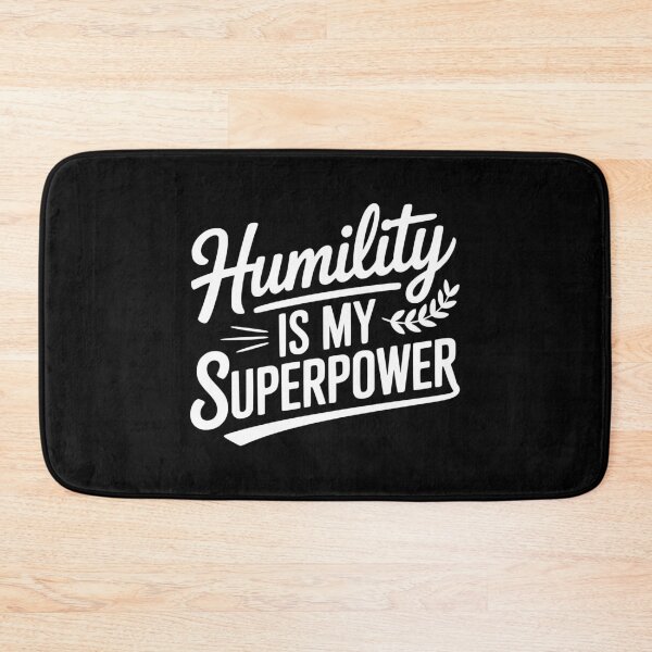 Item preview, Humility Is My Superpower designed and sold by Frank Ring.