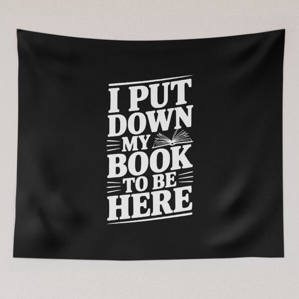 Item preview, I Put Down My Book To Be Here designed and sold by Frank Ring.