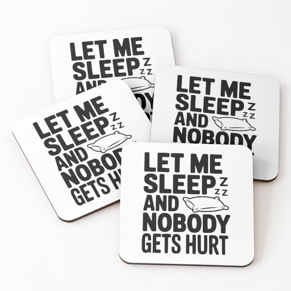Item preview, Let Me Sleep And Nobody Gets Hurt designed and sold by Frank Ring.