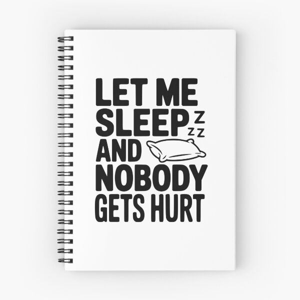 Item preview, Let Me Sleep And Nobody Gets Hurt designed and sold by Frank Ring.
