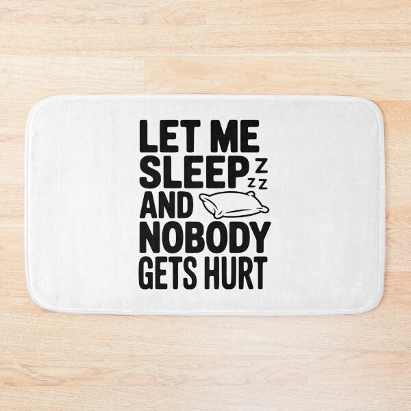 Item preview, Let Me Sleep And Nobody Gets Hurt designed and sold by Frank Ring.