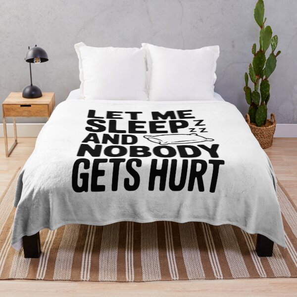 Item preview, Let Me Sleep And Nobody Gets Hurt designed and sold by Frank Ring.