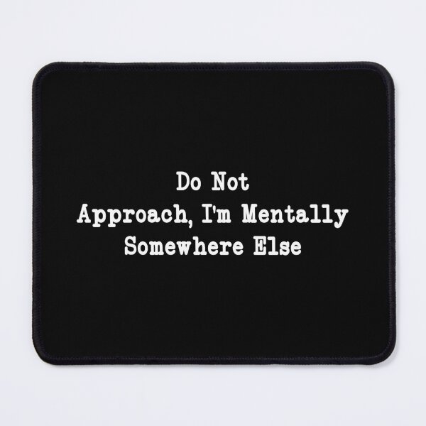 Item preview, Do Not Approach, I'm Mentally Somewhere Else, Funny Introvert designed and sold by CloudyPress.