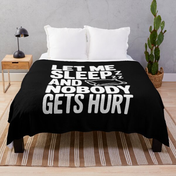 Item preview, Let Me Sleep And Nobody Gets Hurt designed and sold by Frank Ring.