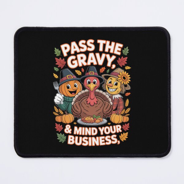 Item preview, PASS THE GRAVY, & MIND YOUR BUSINESS designed and sold by jkrphoto.