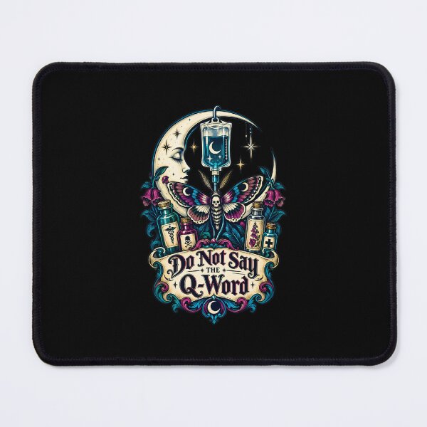 Item preview, Do Not Say The Q Word Night Shift Nurse Gothic Art designed and sold by KAYJAY DESIGNS.