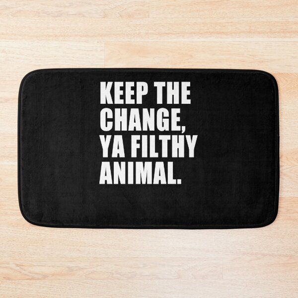 Item preview, Keep-The-Change-Ya-Filthy-Animal.-T-Shirt designed and sold by littersqkhals.