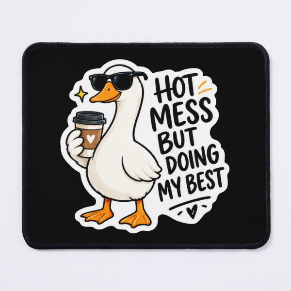 Item preview, Hot Mess But Doing My Best Goose designed and sold by Animalibra1.