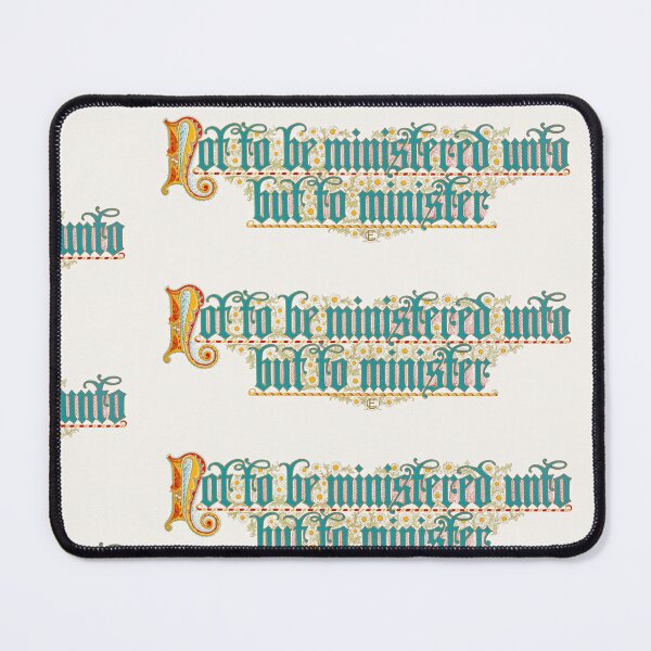 Item preview, Not To Be Ministered Unto Illuminated Text designed and sold by artofuniverse.