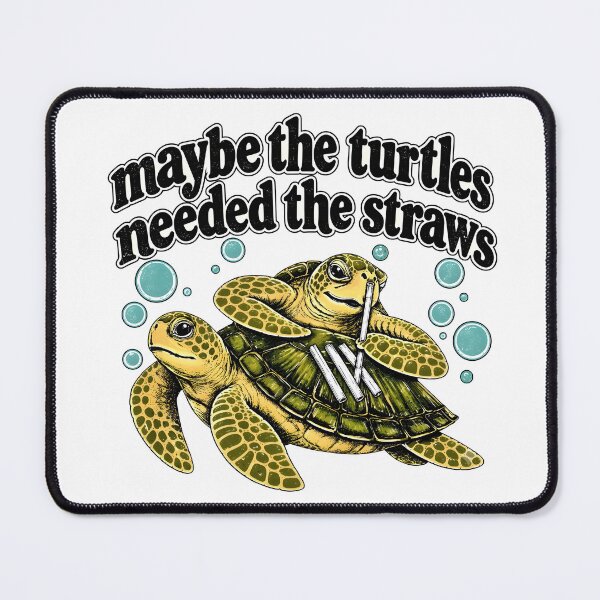 Item preview, Maybe The Turtles Needed The Straws Meme designed and sold by Elakhongthe.